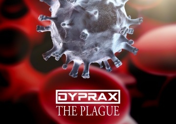 RELEASE: DYPRAX – THE PLAGUE
