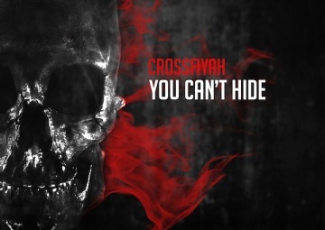 RELEASE: CROSSFIYAH – YOU CAN’T HIDE