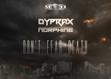 RELEASE: DYPRAX & NORPHINE – DON’T FEAR DEATH