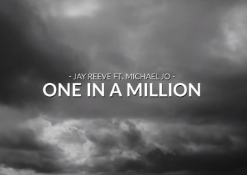 Jay Reeve presents “One In A Million”